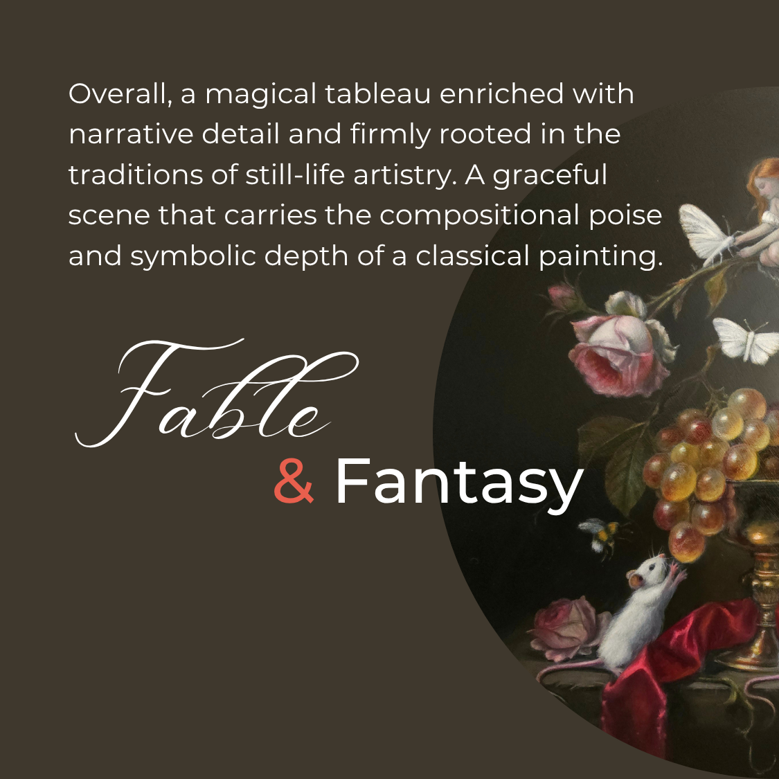 Promotional graphic for 'Fable & Fantasy' featuring a dark brown background with white and coral text, alongside a classical still-life painting cropped into a semi-circle showing grapes, flowers, a mouse, and butterflies.