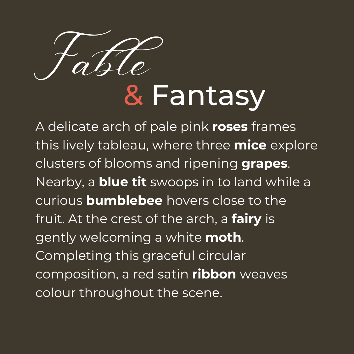 A dark brown square graphic with elegant white and pink text reading 'Fable & Fantasy' and a descriptive fairy tale paragraph about pink roses, mice, grapes, a blue tit, a bumblebee, and a white moth.